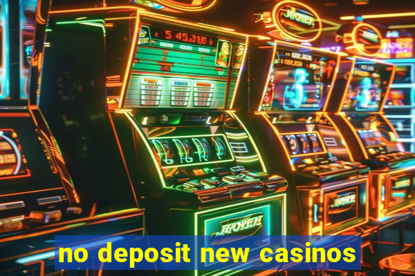 no deposit new casinos