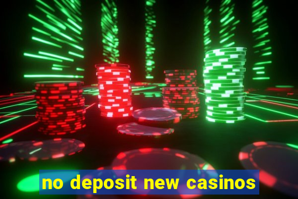 no deposit new casinos