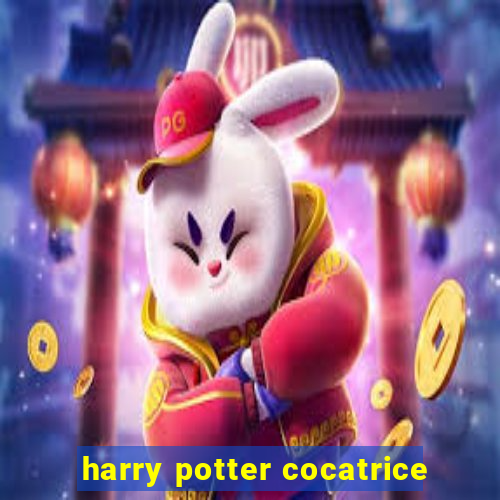 harry potter cocatrice