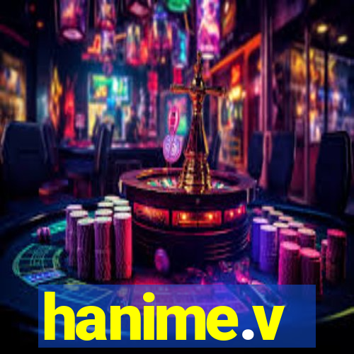 hanime.v