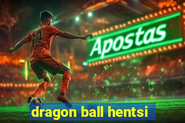 dragon ball hentsi