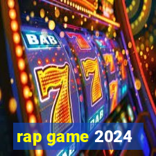 rap game 2024