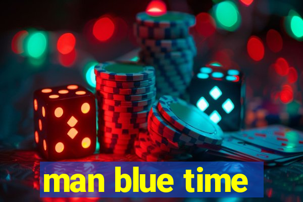 man blue time