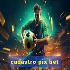 cadastro pix bet