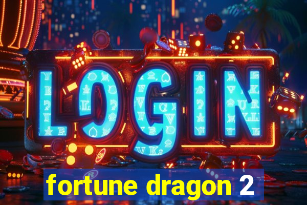 fortune dragon 2