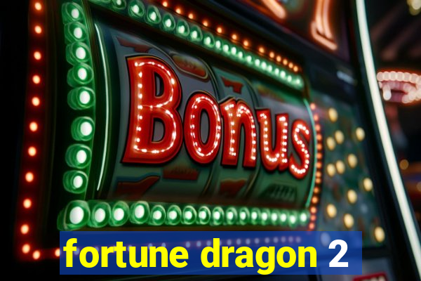 fortune dragon 2