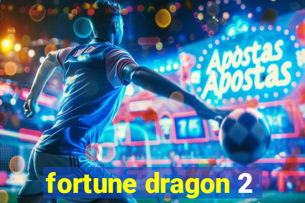 fortune dragon 2