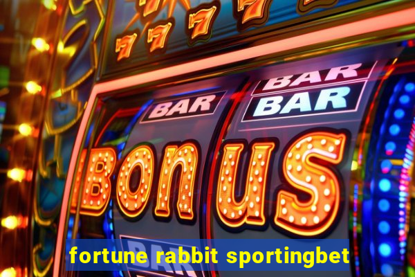 fortune rabbit sportingbet