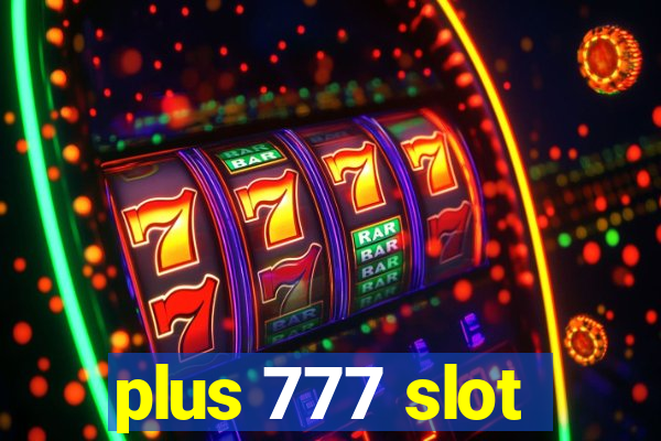 plus 777 slot