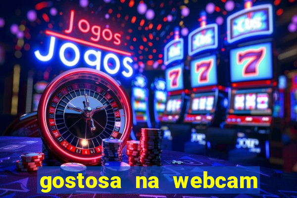 gostosa na webcam ao vivo