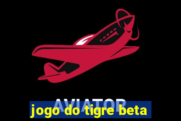 jogo do tigre beta