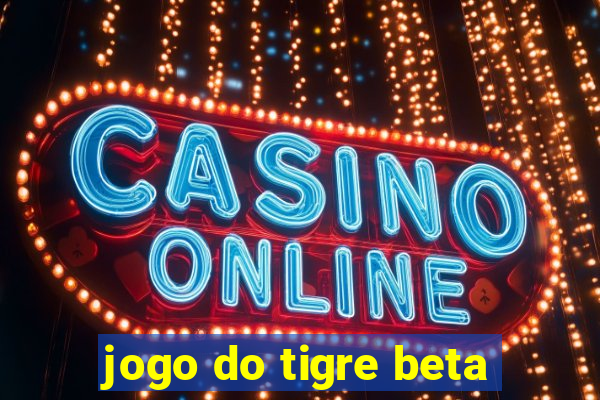 jogo do tigre beta