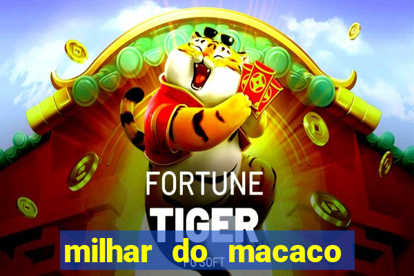 milhar do macaco que mais saem no jogo do bicho