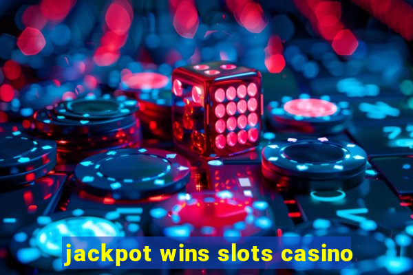 jackpot wins slots casino