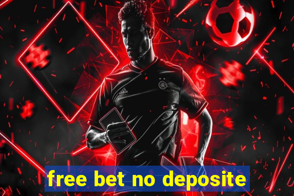 free bet no deposite