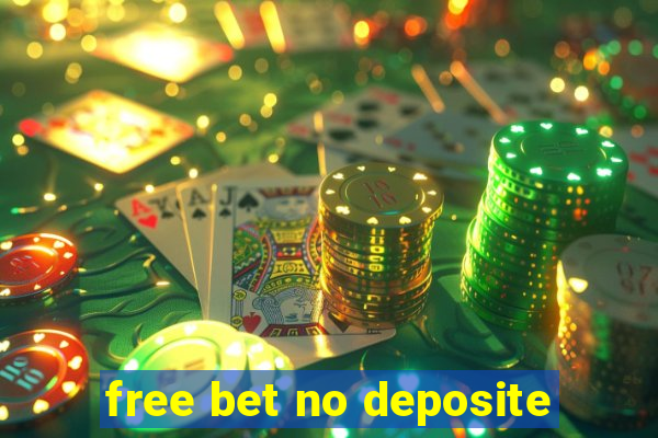 free bet no deposite