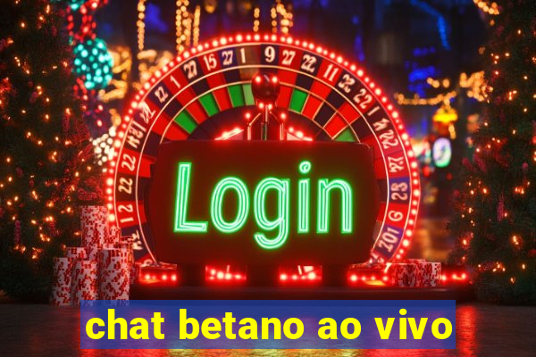 chat betano ao vivo