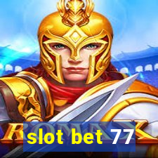 slot bet 77