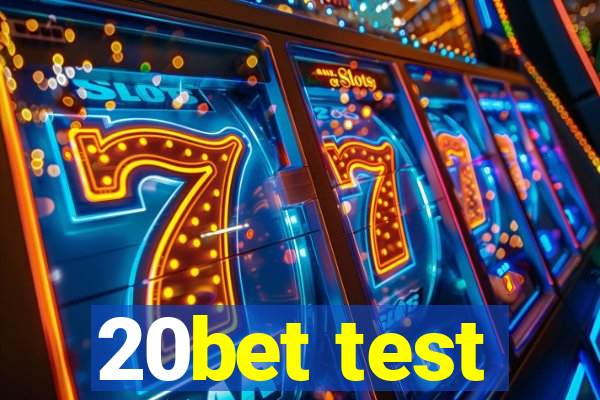 20bet test