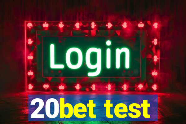 20bet test