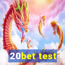 20bet test