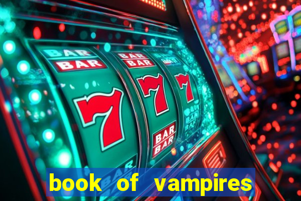 book of vampires slot free play