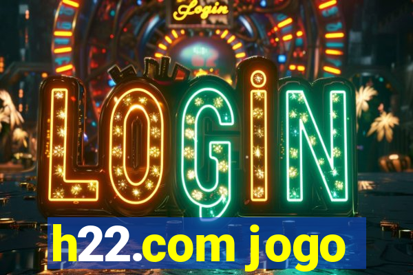 h22.com jogo