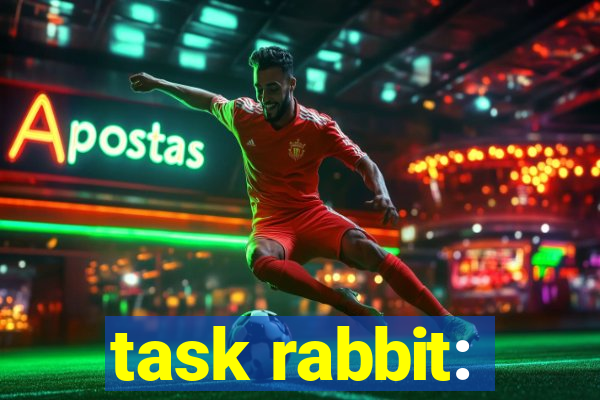 task rabbit: