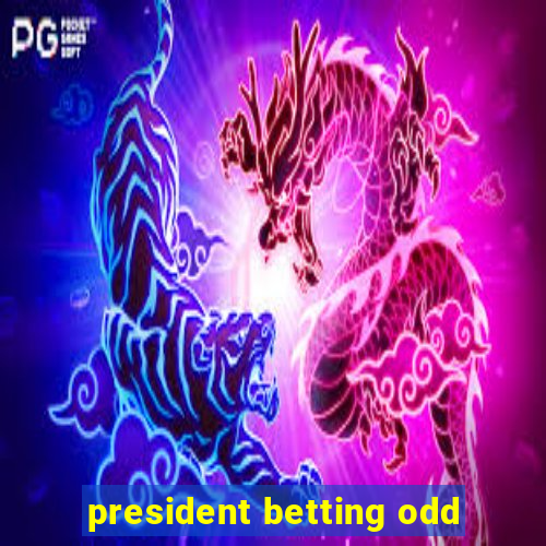 president betting odd