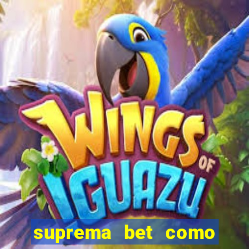 suprema bet como sacar dinheiro