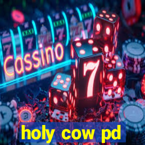 holy cow pd