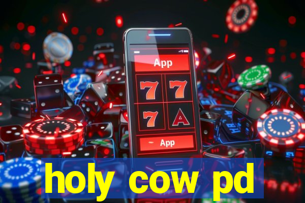 holy cow pd