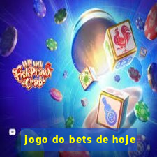 jogo do bets de hoje