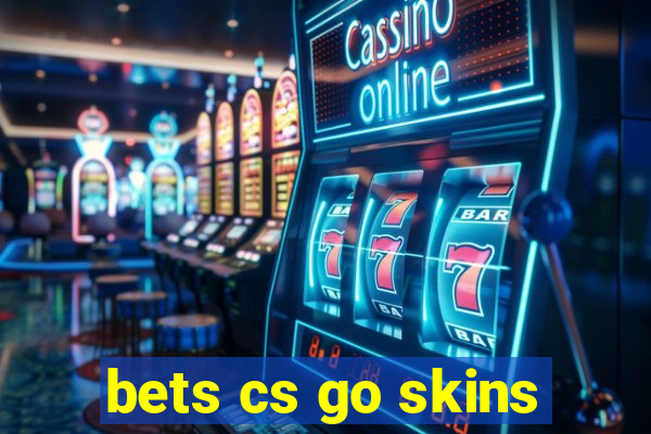 bets cs go skins