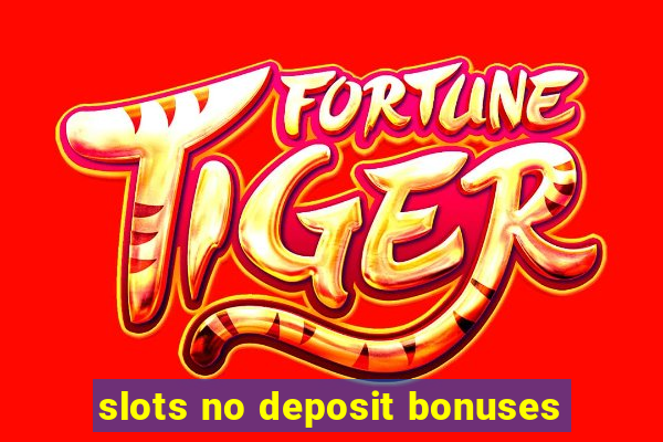 slots no deposit bonuses