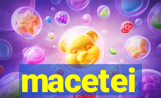 macetei