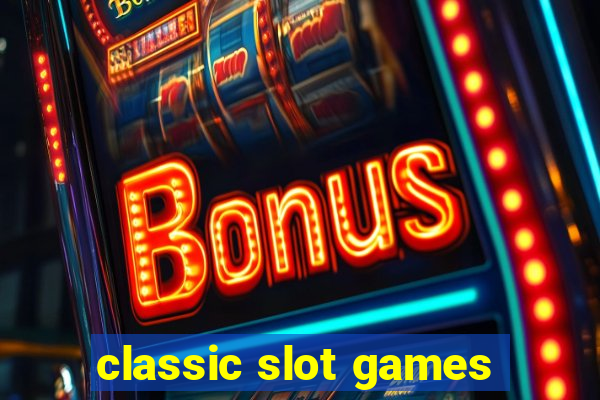 classic slot games