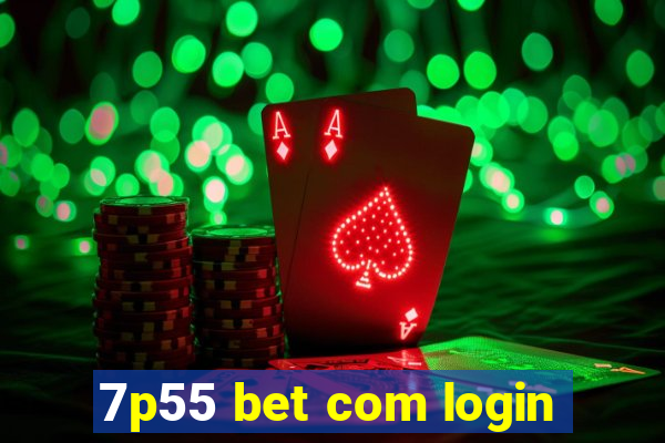 7p55 bet com login