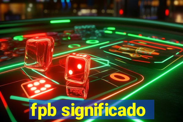 fpb significado