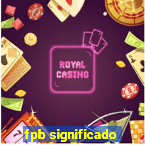 fpb significado