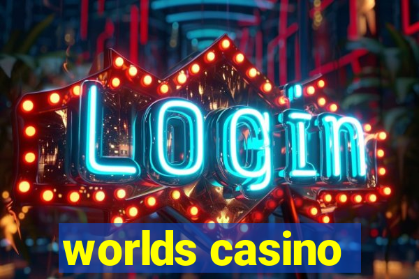 worlds casino