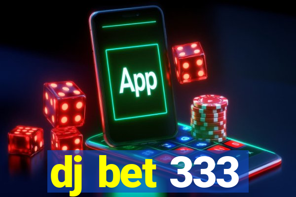 dj bet 333