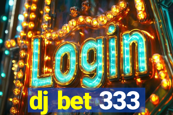 dj bet 333