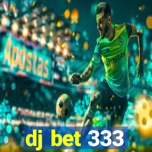 dj bet 333