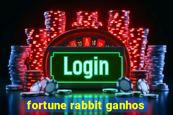 fortune rabbit ganhos