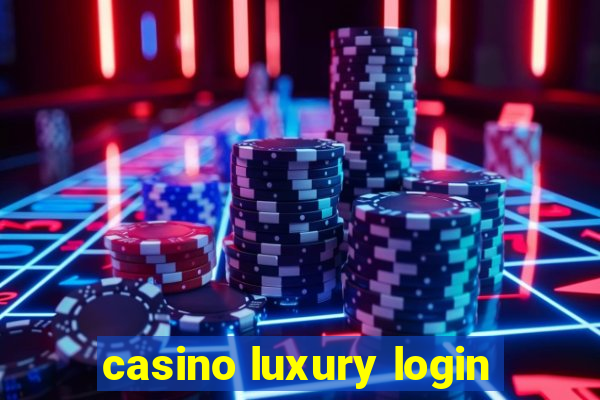 casino luxury login