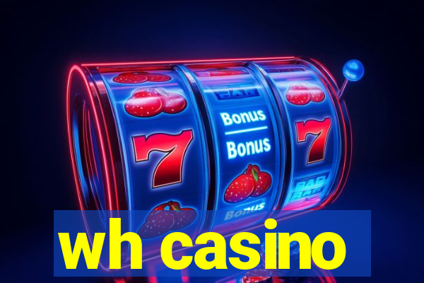 wh casino