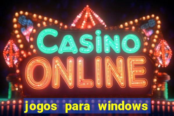 jogos para windows 7 gratis