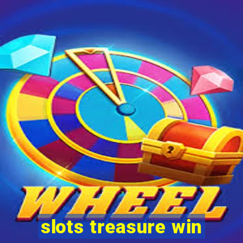 slots treasure win