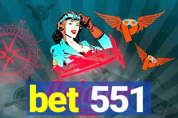 bet 551